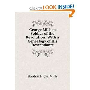  Genealogy of His Descendants: Bordon Hicks Mills:  Books