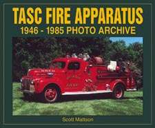 LARGEST PHOTO HISTORY DEDICATED TO TASC FIRE TRUCKS  