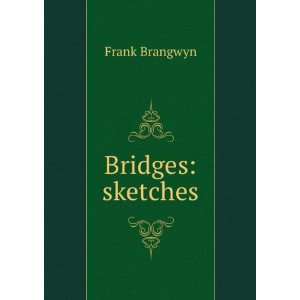  Bridges sketches Frank Brangwyn Books