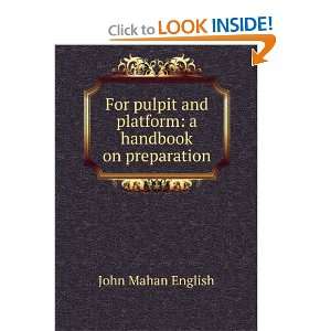   and platform: a handbook on preparation: John Mahan English: Books