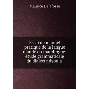  Essai de manuel pratique de la langue mandÃ© ou 