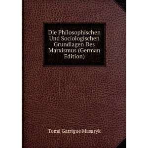   Des Marxismus (German Edition) TomÃ¡ Garrigue Masaryk Books