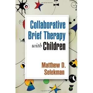   Therapy with Children [Hardcover] Matthew D. Selekman MSW Books
