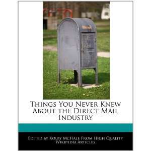   About the Direct Mail Industry (9781241358310) Kolby McHale Books