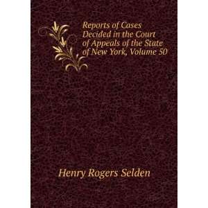   of the State of New York, Volume 50 Henry Rogers Selden Books
