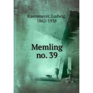  Memling. no. 39 Ludwig, 1862 1938 Kaemmerer Books
