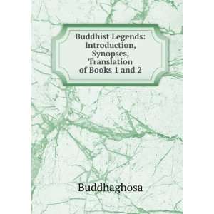  Buddhist Legends Introduction, Synopses, Translation of 