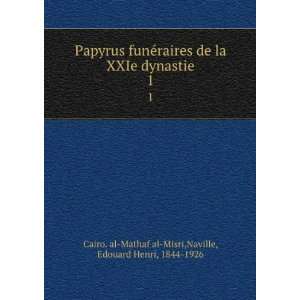  Papyrus funÃ©raires de la XXIe dynastie. 1 Naville 