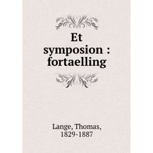 Et symposion  fortaelling Thomas, 1829 1887 Lange Books