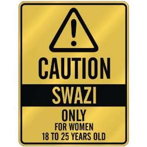 CAUTION  SWAZI ONLY FOR WOMEN 18 TO 25 YEARS OLD  PARKING SIGN 