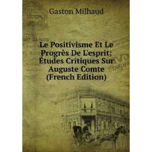   Critiques Sur Auguste Comte (French Edition): Gaston Milhaud: Books