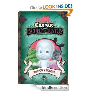 Sustos y Scouts (Casper 6) (Casper Escuela De Sustos) (Spanish Edition 