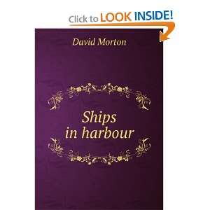  Ships in harbour David Morton Books