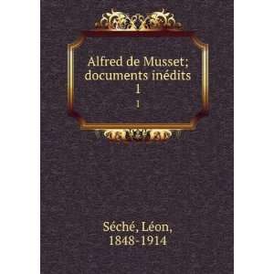  Alfred de Musset  documents inÃ©dits. 1 LÃ©on, 1848 