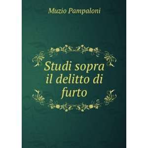   Il Delitto Di Furto, Part 1 (Italian Edition) Muzio Pampaloni Books