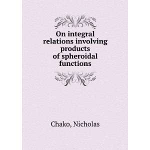   involving products of spheroidal functions Nicholas Chako Books