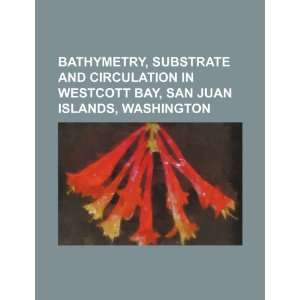  Bathymetry, substrate and circulation in Westcott Bay, San 