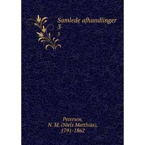   afhandlinger. 3 N. M. (Niels Matthias), 1791 1862 Petersen Books