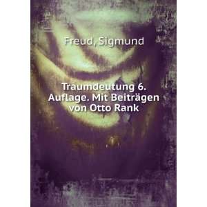   Auflage. Mit BeitrÃ¤gen von Otto Rank: Sigmund Freud: Books