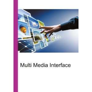  Multi Media Interface Ronald Cohn Jesse Russell Books