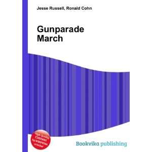  Gunparade March: Ronald Cohn Jesse Russell: Books