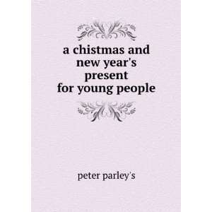   and new years present for young people: peter parleys: Books