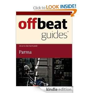 Parma Travel Guide: Offbeat Guides:  Kindle Store