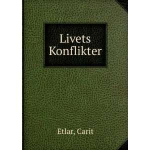  Livets Konflikter: Carit Etlar: Books