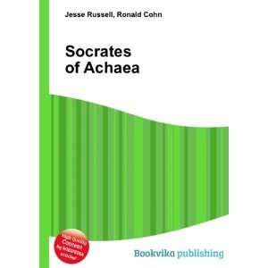  Socrates of Achaea: Ronald Cohn Jesse Russell: Books