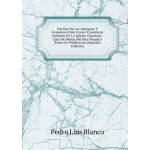   SeÃ±or Se PublicarÃ¡n (Spanish Edition) Pedro Luis Blanco Books