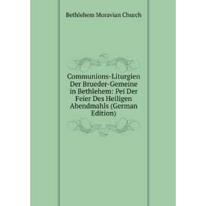  Communions Liturgien Der Brueder Gemeine in Bethlehem: Pei 
