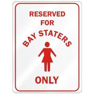  RESERVED FOR  BAY STATER ONLY  PARKING SIGN STATE 