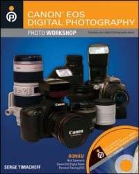 Canon EOS Digital Photography Photo Workshop [With DVD] 9780470114346 