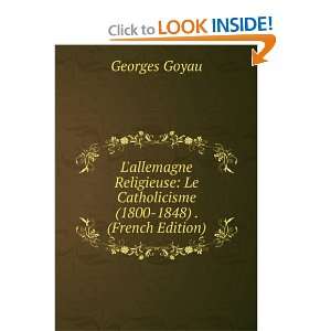  LAllemagne Religieuse Le Catholicisme (1800 1848) (French 
