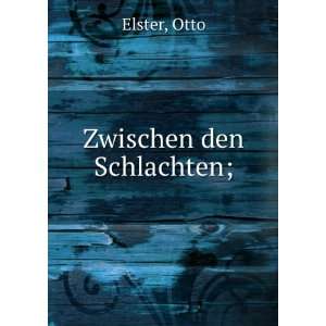  Zwischen den Schlachten; Otto Elster Books
