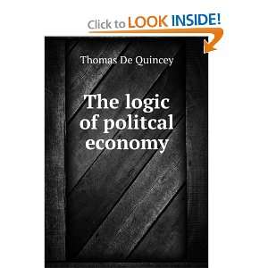  The logic of politcal economy Thomas De Quincey Books