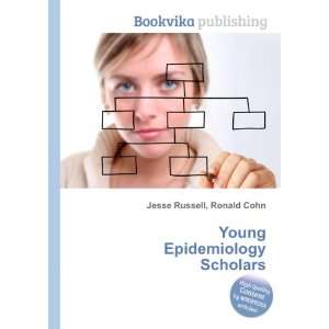    Young Epidemiology Scholars Ronald Cohn Jesse Russell Books