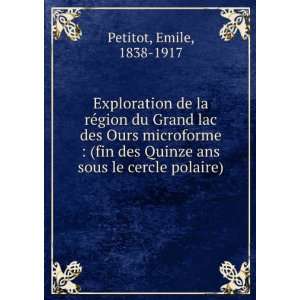   Quinze ans sous le cercle polaire) Emile, 1838 1917 Petitot Books