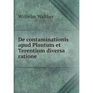 De contaminationis apud Plautum et Terentium diversa ratione