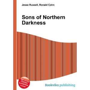    Sons of Northern Darkness: Ronald Cohn Jesse Russell: Books