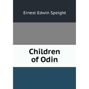  Children of Odin Ernest Edwin Speight Books
