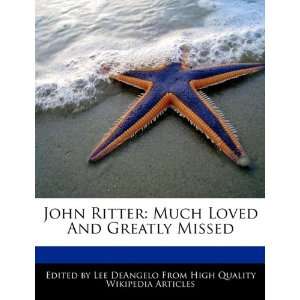  John Ritter: Much Loved And Greatly Missed (9781241689001 