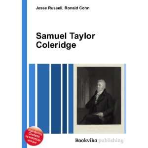  Samuel Taylor Coleridge: Ronald Cohn Jesse Russell: Books