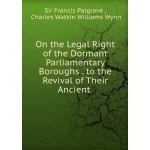   Ancient . Charles Watkin Williams Wynn Sir Francis Palgrave  Books