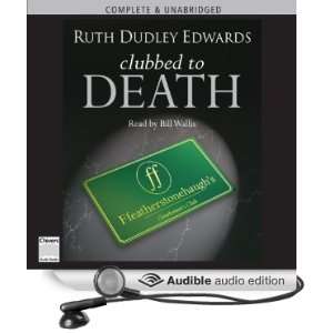  Clubbed to Death (Audible Audio Edition) Ruth Dudley 