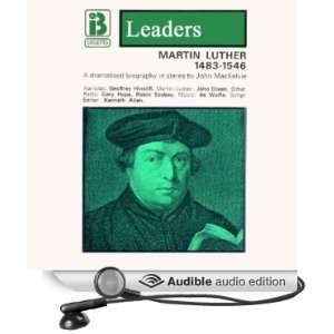 Martin Luther: The Leaders Series (Dramatized)
