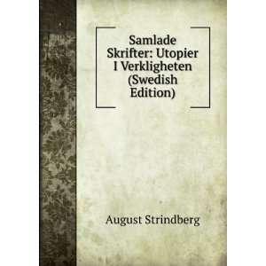    Utopier I Verkligheten (Swedish Edition) August Strindberg Books