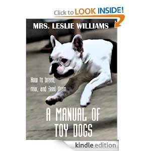 Manual of Toy Dogs How to breed, rear, and feed them Mrs. Leslie 