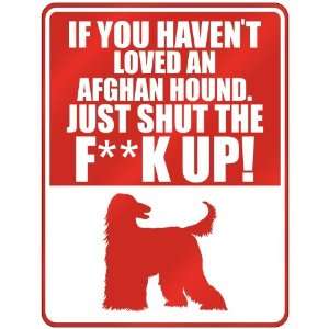  New  If U Havent Loved A Afghan Hound , Just Shut The 