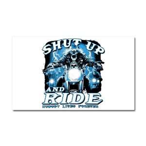  Car Magnet 20 x 12 Shut Up And Ride Nobody Lives Forever 